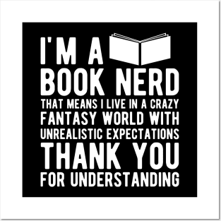 Book Nerd - That means I live in a crazy fantasy world Posters and Art